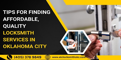 Tips for Finding Affordable, Quality Locksmith Services in Oklahoma City